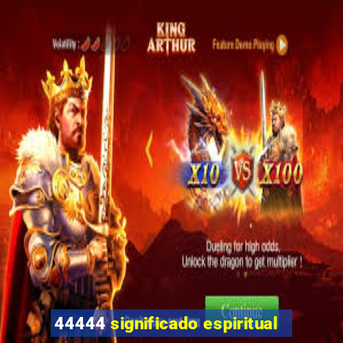 44444 significado espiritual